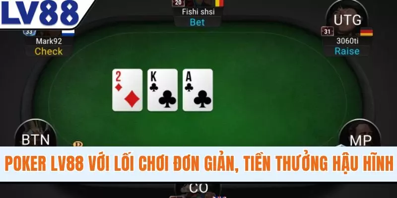 Poker LV88 Với Lối Chơi Đơn Giản, Tiền Thưởng Hậu Hĩnh